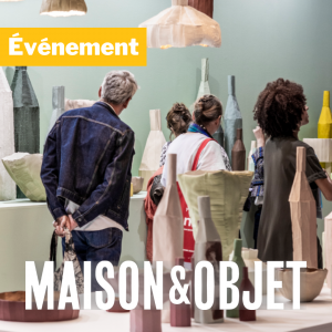 Salon Maison&Objet événement